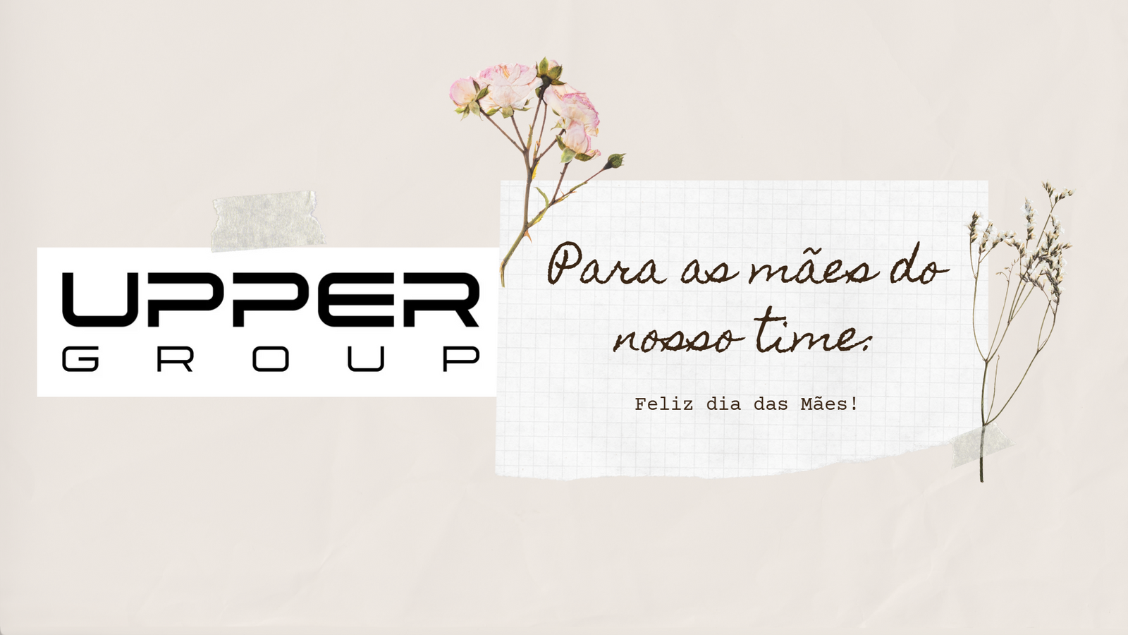 Dia das Mães no UPPER GROUP celebra histórias de cuidado, afeto e reconhecimento